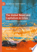 The Global Novel and Capitalism in Crisis : Contemporary Literary Narratives /