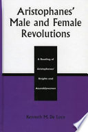 Aristophanes' male and female revolutions : a reading of Aristophanes' Knights and Assemblywomen /