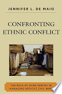 Confronting ethnic conflict : the role of third parties in managing Africa's civil wars /