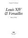 Louis XIV & Versailles /
