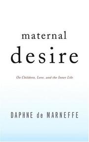 Maternal desire : on children, love, and the inner life /