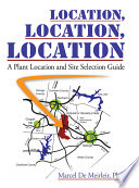 Location, location, location : a plant location and site selection guide /