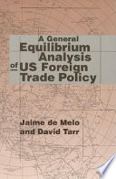 A general equilibrium analysis of US foreign trade policy /