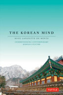 The Korean mind : understanding contemporary Korean culture /