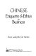 Chinese etiquette & ethics in business /