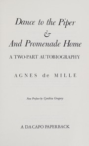 Dance to the piper & And promenade home : a two-part autobiography /