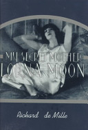 My secret mother, Lorna Moon /