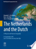 The Netherlands and the Dutch : A Physical and Human Geography /