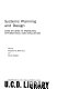 Systems planning and design: case studies in modeling, optimization, and evaluation /