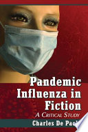 Pandemic influenza in fiction : a critical study /