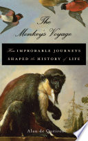 The monkey's voyage : how improbable journeys shaped the history of life /