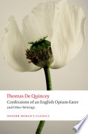 Confessions of an English opium-eater and other writings /