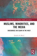 Muslims, minorities, and the media : discourses on Islam in the West /