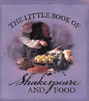 The little book of Shakespeare and food /