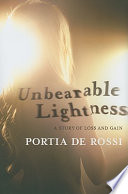 Unbearable lightness : a story of loss and gain /