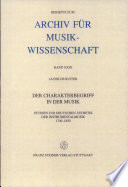 Der Charakterbegriff in der Musik : Studien zur deutschen Ästhetik der Instrumentalmusik, 1740-1850 /