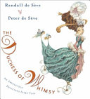 The Duchess of Whimsy : an absolutely delicious fairy tale /