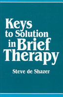 Keys to solution in brief therapy /