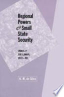 Regional powers and small state security : India and Sri Lanka, 1977-1990 /