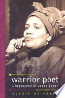 Warrior poet : a biography of Audre Lorde /