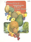 Maurice's tropical fruit cook book /