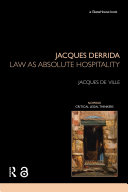 Jacques Derrida : law as absolute hospitality /
