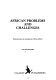 African problems and challenges : selected essays on contemporary African affairs /