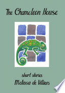 The chameleon house : short stories /