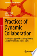 Practices of Dynamic Collaboration : A Dialogical Approach to Strengthening Collaborative Intelligence in Teams /