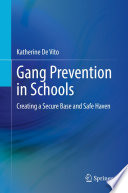 Gang Prevention in Schools : Creating a Secure Base and Safe Haven /