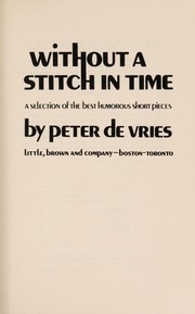 Without a stitch in time ; a selection of the best humorous short pieces.