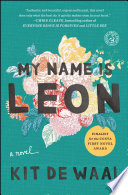 My name is Leon : a novel /