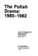 The Polish drama, 1980-1982 /