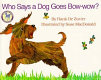 Who says a dog goes bow-wow? /