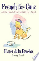 French for cats : all the French your cat will ever need /