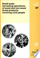 Small-scale harvesting operations of wood and non-wood forest products involving rural people /