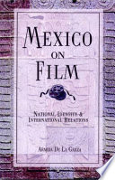 Mexico on film : national identity & international relations /