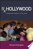 Rx Hollywood : cinema and therapy in the 1960s /