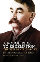 A rough ride to redemption : the Ben Daniels story /