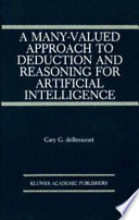 A many-valued approach to deduction and reasoning for artificial intelligence /