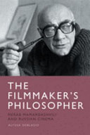 The filmmaker's philosopher : Merab Mamardashvili and Russian cinema /