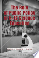 The role of public policy in K-12 science education /