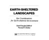 Earth-sheltered landscapes : site considerations for earth-sheltered environments /