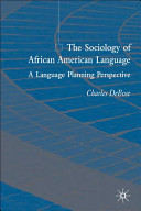 The sociology of African American language : a language planning perspective /