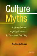 Culture myths : applying second language research to classroom teaching /