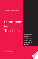 Grammar for teachers : a guide to American English for native and non-native speakers /