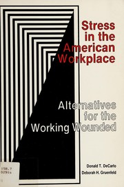Stress in the American workplace : alternatives for the working wounded /