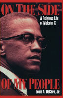 On the side of my people : a religious life of Malcolm X /