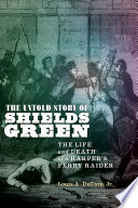 The untold story of Shields Green : the life and death of a Harper's Ferry raider /