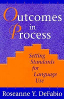 Outcomes in process : setting standards for language use /
